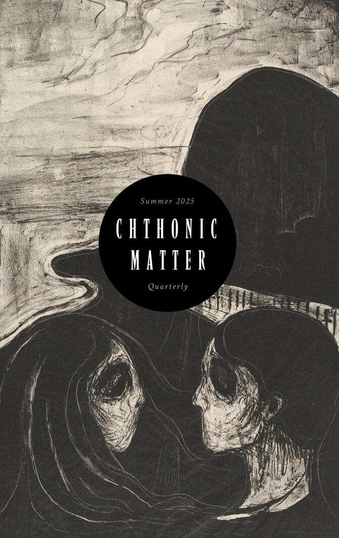 "Cicada Summer" in Chthonic Matter Quarterly #10, Summer 2025